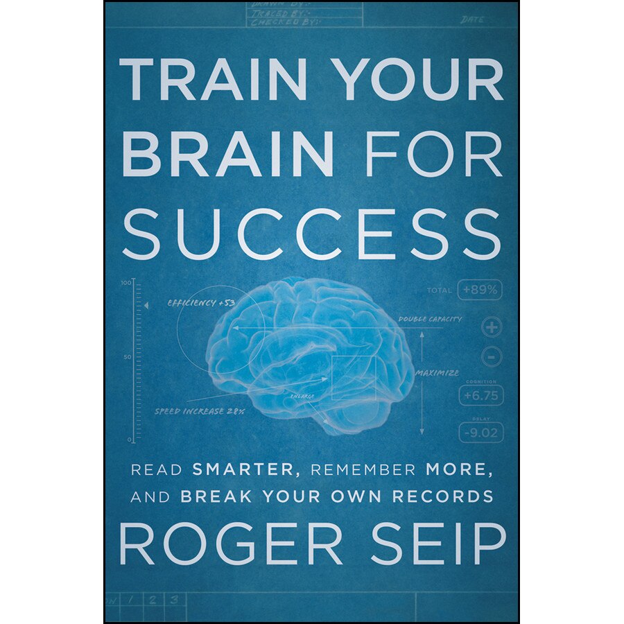 Train Your Brain For Success de Roger Seip