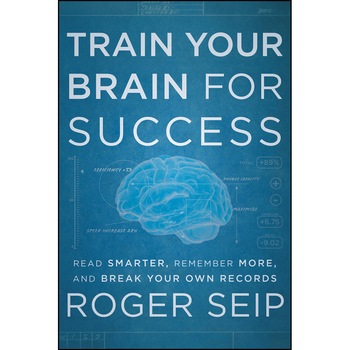 Train Your Brain For Success de Roger Seip Train Your Brain For Success de Roger Seip