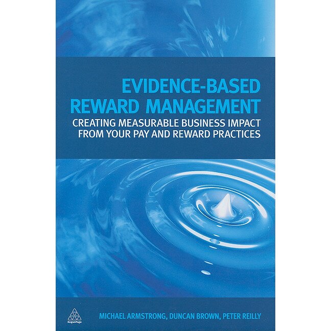 Evidence-Based Reward Management de Michael Armstrong