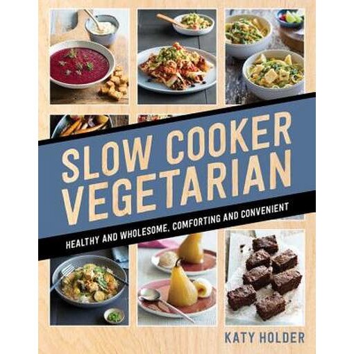 Slow Cooker Vegetarian de Katy Holder
