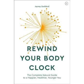 Rewind Your Body Clock: The Complete Natural Guide to a Happier, Healthier, Younger You de Jayney Goddard Rewind Your Body Clock: The Complete Natural Guide to a Happier, Healthier, Younger You de Jayney Goddard