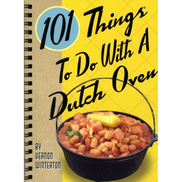 101 Things to Do with a Dutch Oven de Vernon Winterton