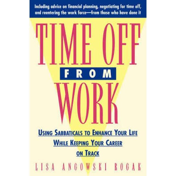 Time Off From Work de Lisa Rogak