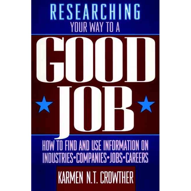 Researching Your Way to a Good Job de Karmen N. T. Crowther
