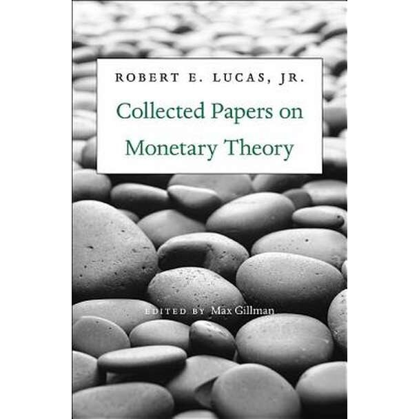 Collected Papers on Monetary Theory de Robert E. Lucas