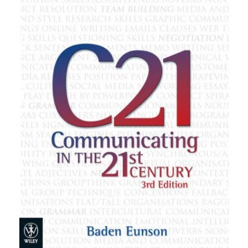 Communicating in the 21st Century de Baden Eunson