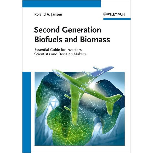 Second Generation Biofuels and Biomass de Roland A. Jansen