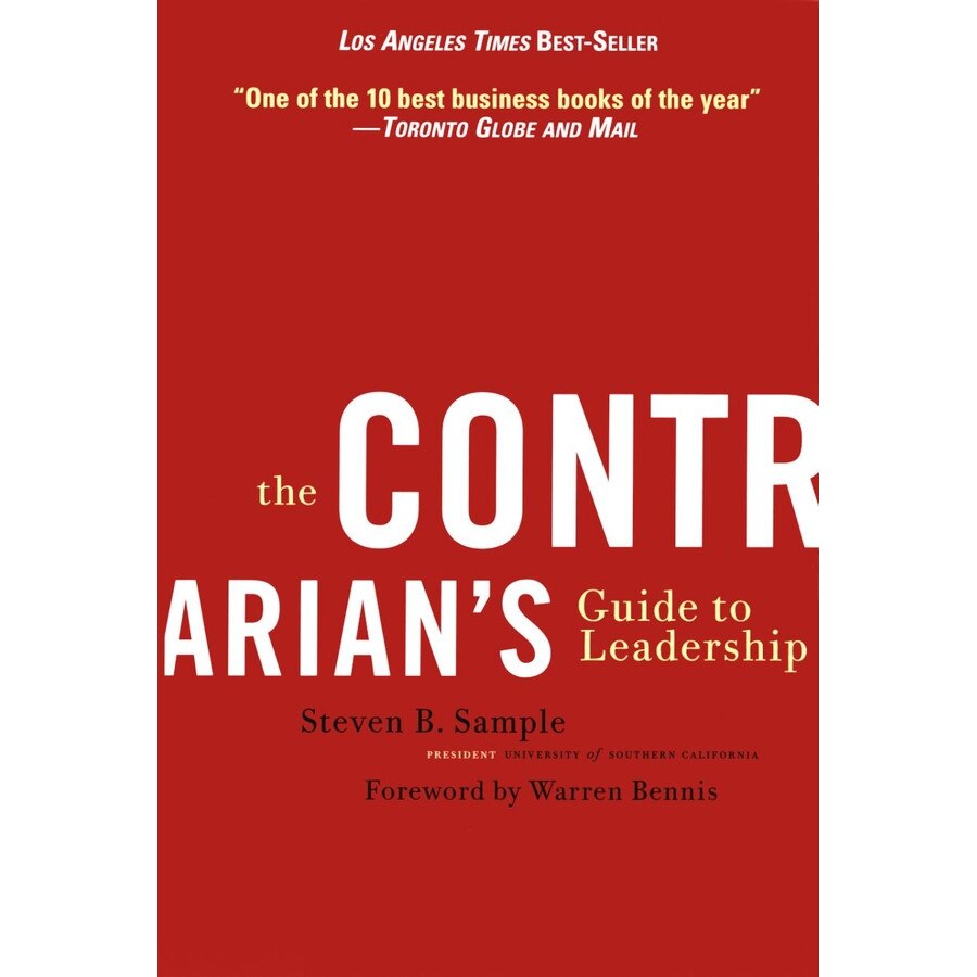 The Contrarian′s Guide to Leadership de Steven B. Sample