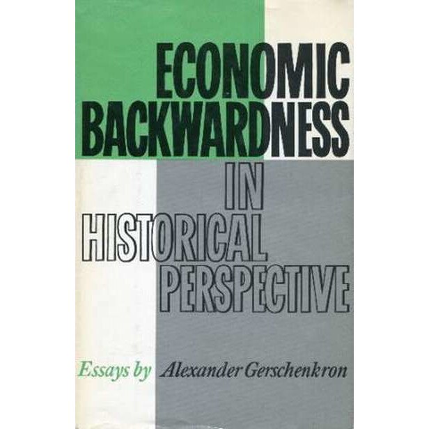 Economic Backwardness in Historical Perspective de A Gerschenkron