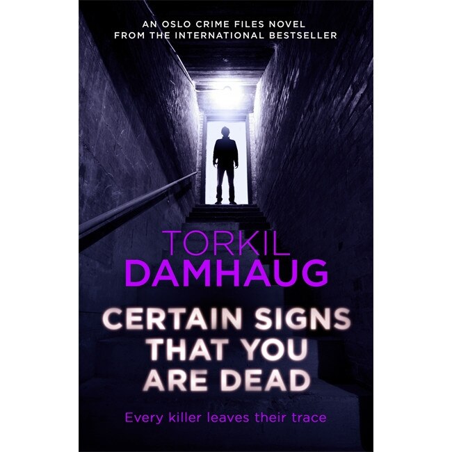 Certain Signs That You Are Dead (Oslo Crime Files 4) de Torkil Damhaug