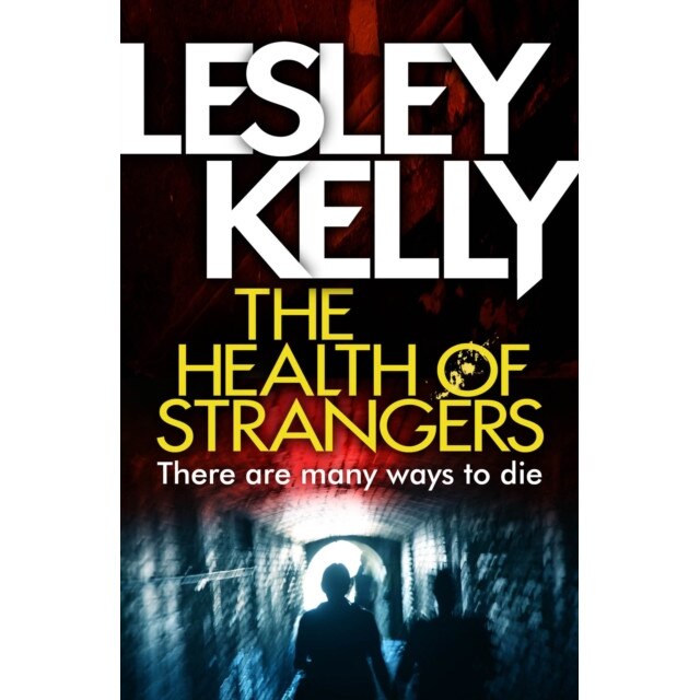 The Health of Strangers de Lesley Kelly
