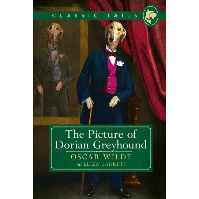 The Picture of Dorian Greyhound (Classic Tails 4) de Oscar Wilde