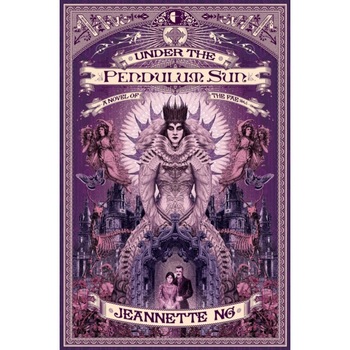 Under the Pendulum Sun de Jeannette Ng Under the Pendulum Sun de Jeannette Ng