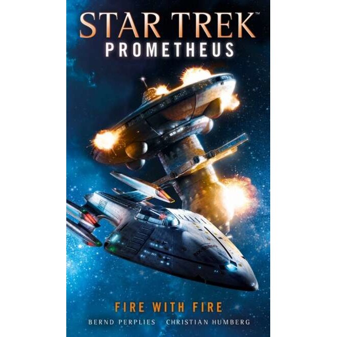 Star Trek Prometheus - Fire with Fire de Christian Humberg