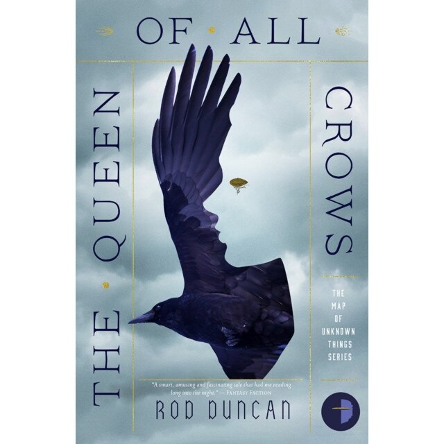 The Queen of All Crows de Rod Duncan
