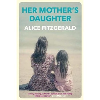 Her Mother's Daughter de Alice Fitzgerald Her Mother's Daughter de Alice Fitzgerald