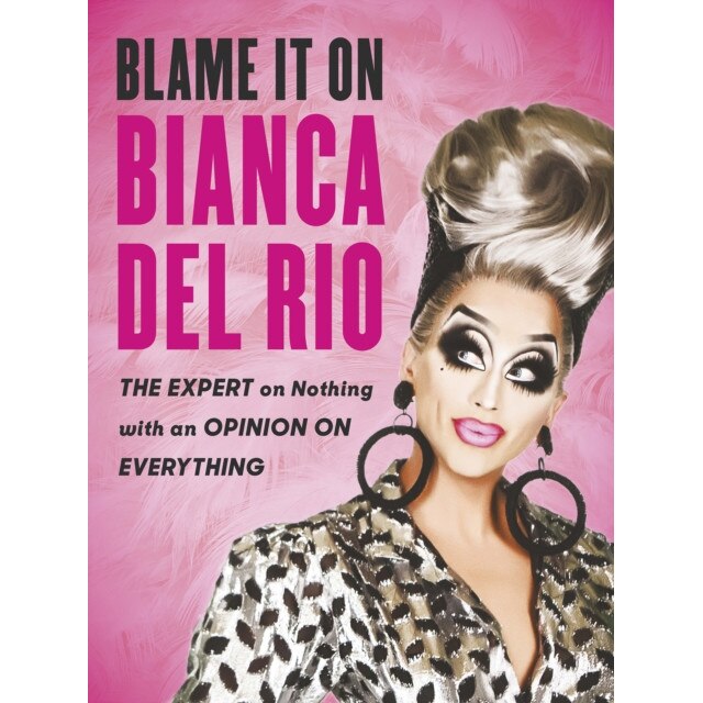 Blame it on Bianca Del Rio de Bianca Del Rio