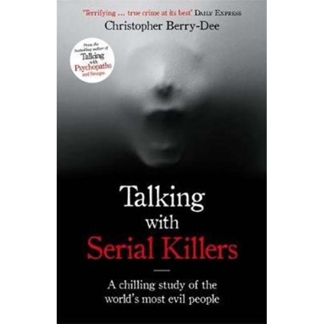 Talking with Serial Killers de Christopher Berry-Dee