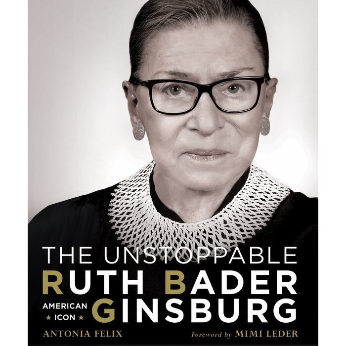 The Unstoppable Ruth Bader Ginsburg de Antonia Felix