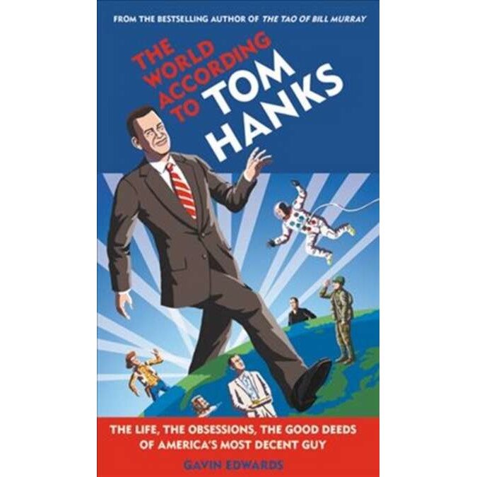 The World According to Tom Hanks de Gavin Edwards