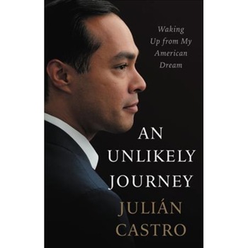 An Unlikely Journey de Julian Castro An Unlikely Journey de Julian Castro