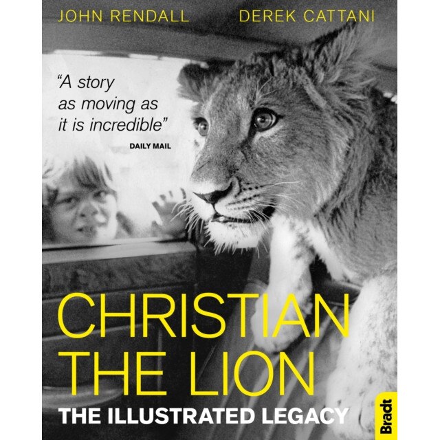 Christian The Lion: The Illustrated Legacy de John Rendall