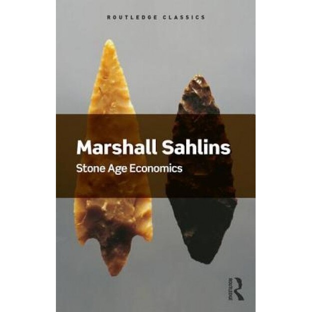 Stone Age Economics - Marshall Sahlins (Author)