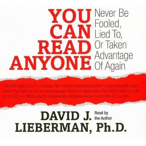 You Can Read Anyone: Never Be Fooled, Lied To, or Taken Advantage of Again - David J. Lieberman (Author)