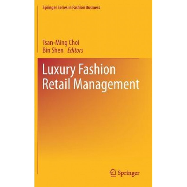 Luxury Fashion Retail Management - Tsan-Ming Choi (Editor)