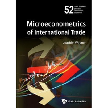 Microeconometrics of International Trade - Joachim Wagner (Author) Microeconometrics of International Trade - Joachim Wagner (Author)