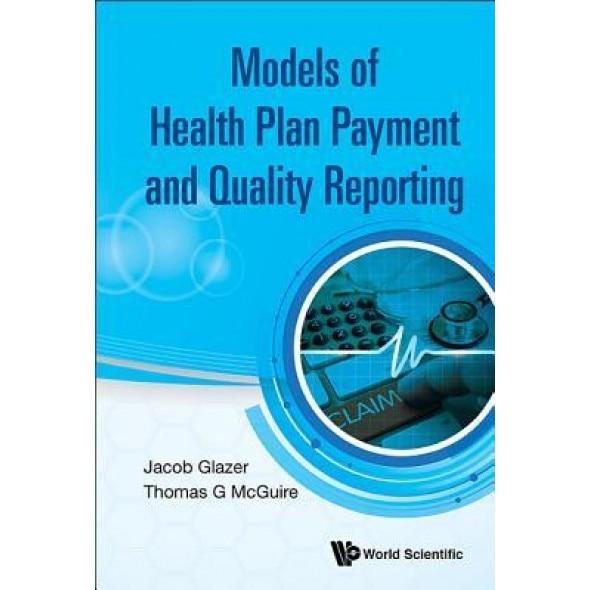 Model of Health Plan Payment and Quality Reporting - Jacob Glazer (Author)