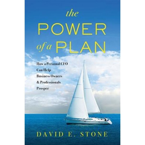 The Power of a Plan: How a Personal CFO Can Help Business Owners & Professionals Prosper - David E. Stone (Author)