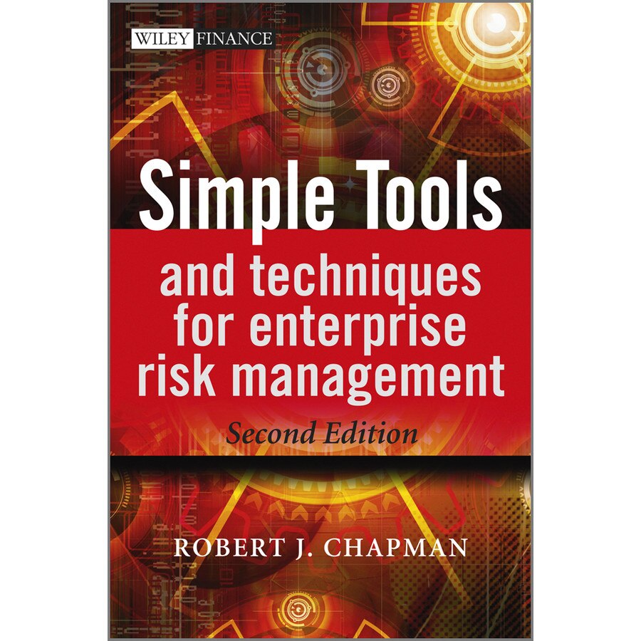 Simple Tools and Techniques for Enterprise Risk Management de Robert J. Chapman
