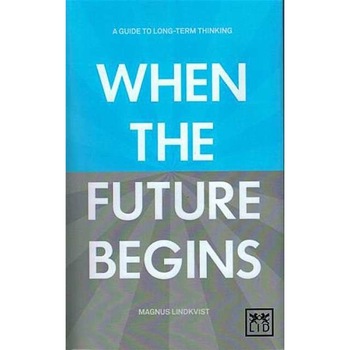 When the Future Begins de Magnus Lindkvist When the Future Begins de Magnus Lindkvist