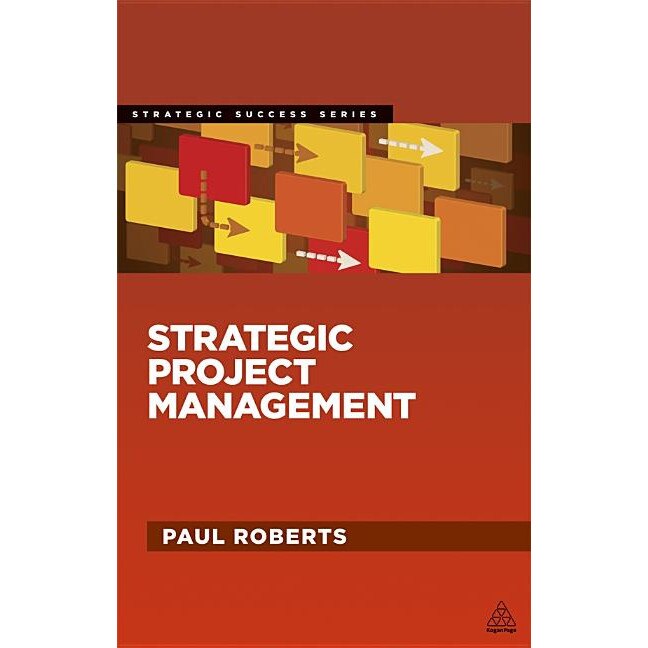 Strategic Project Management de Paul Roberts