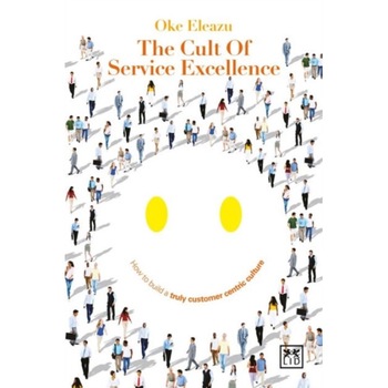 The Cult of Service Excellence de Oke Eleazu The Cult of Service Excellence de Oke Eleazu