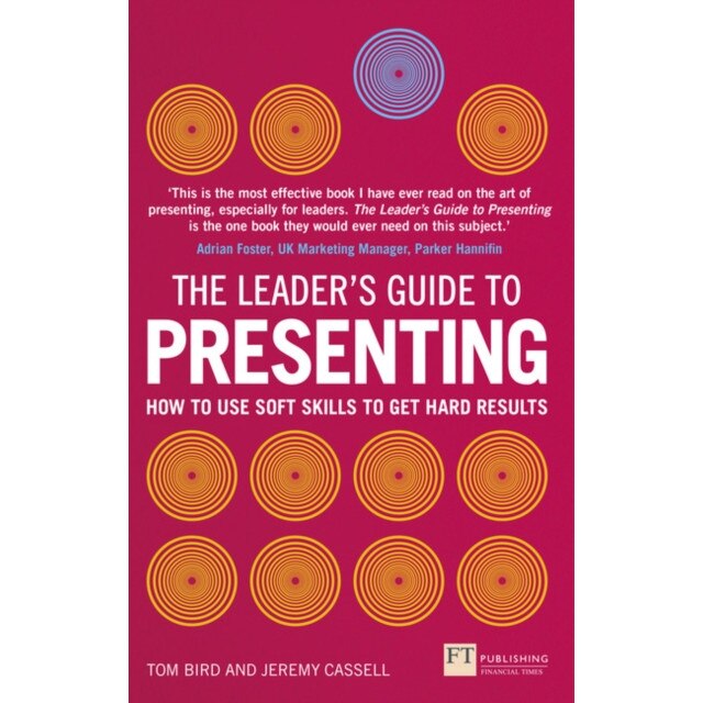 The Leader's Guide to Presenting de Tom Bird