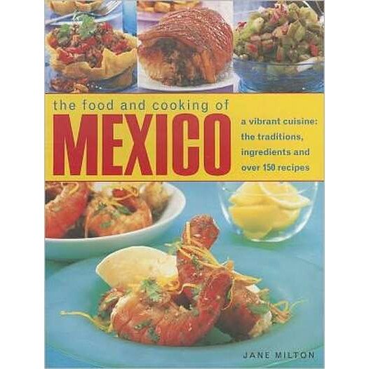 The Food and Cooking of Mexico de Jane Milton