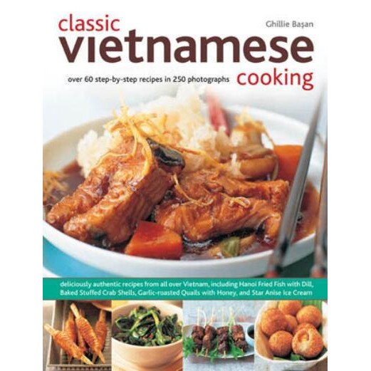 Classic Vietnamese Cooking de Ghillie Basan