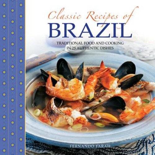 Classic Recipes of Brazil de Fernando Farah