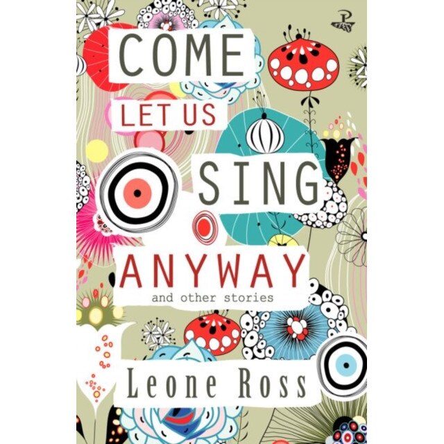 Come Let Us Sing Anyway de Leone Ross