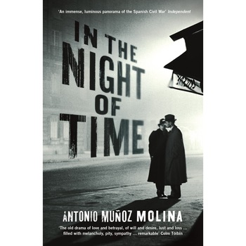 In the Night of Time de Antonio Munoz Molina In the Night of Time de Antonio Munoz Molina