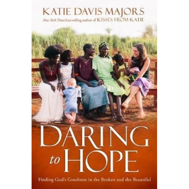 Daring to Hope de Katie Davis Majors