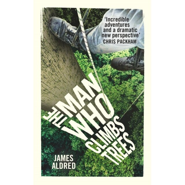 The Man Who Climbs Trees de James Aldred