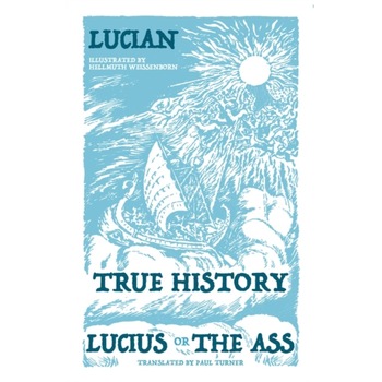 True Story - Lucius, or The Ass de Lucian of Samosata True Story - Lucius, or The Ass de Lucian of Samosata