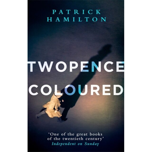 Twopence Coloured de Patrick Hamilton