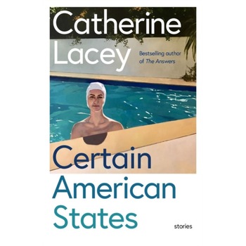 Certain American States de Catherine Lacey Certain American States de Catherine Lacey