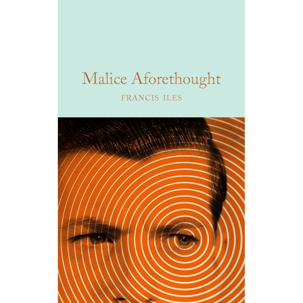 Malice Aforethought de Francis Iles