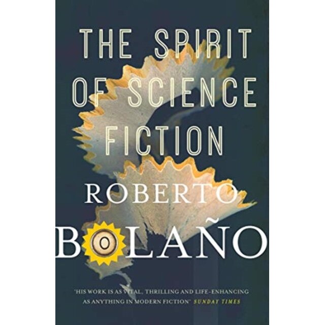 The Spirit of Science Fiction de Roberto Bolano