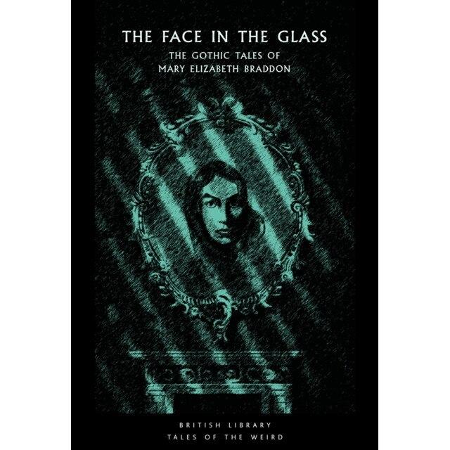 The Face in the Glass de Mary Elizabeth Braddon